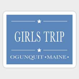 Girls Trip Ogunquit Maine Sticker